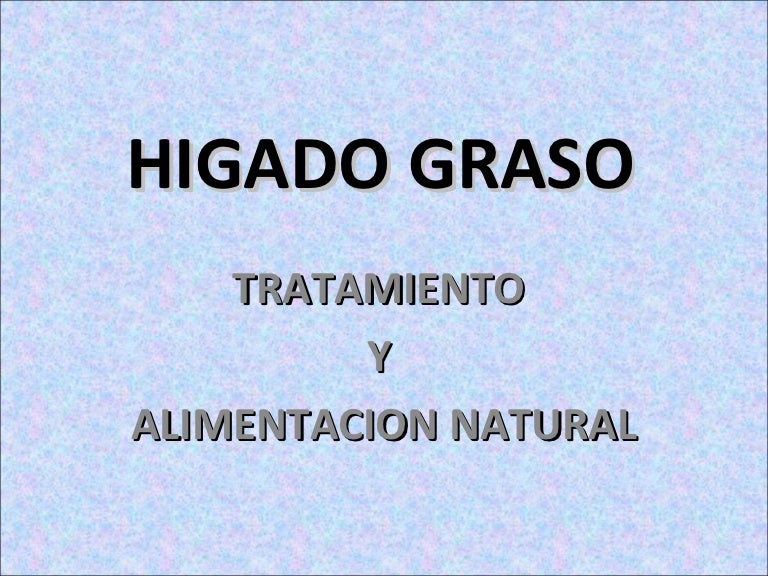 Higado graso grado 1 se cura